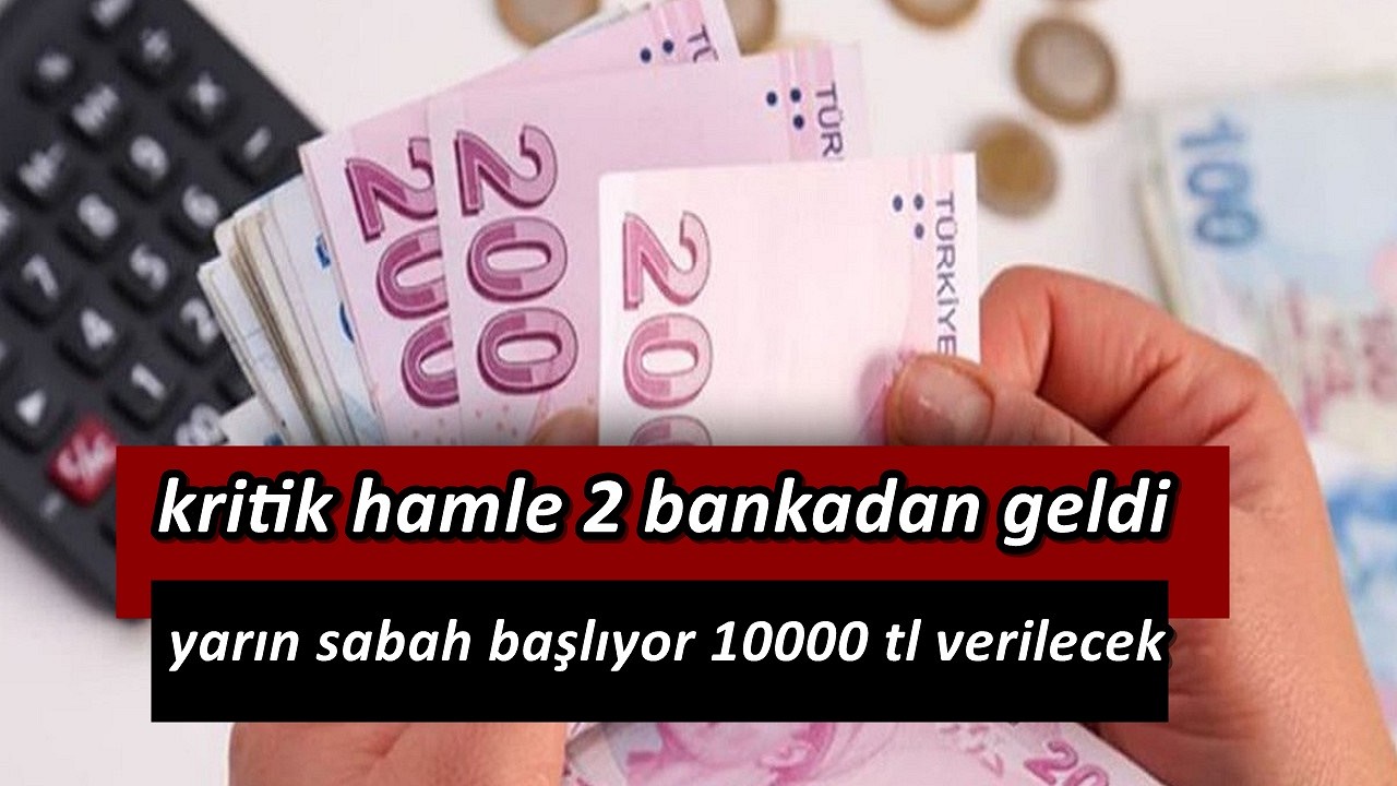 Yarın Sabah İtibariyle Başlayacak, Bankalardan Kritik Hamle Geldi, Vatandaşa 33 BİN TL Nakit Ödemesi Yapılacak