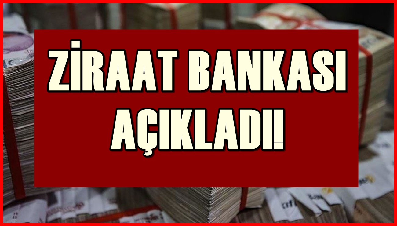 100.000 TL Ödeme Verilecek! Sabah 07.34’de Açıklandı, Ziraat Bankası Nakit Ödeyecek